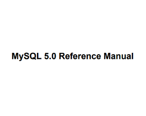 MySQL 5.0 Reference Manual
